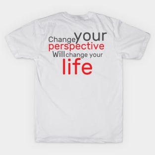 Change your perspective T-Shirt